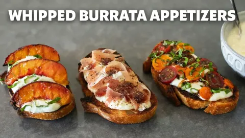 Whipped Burrata and Three Summer Appetizers You Need to Try