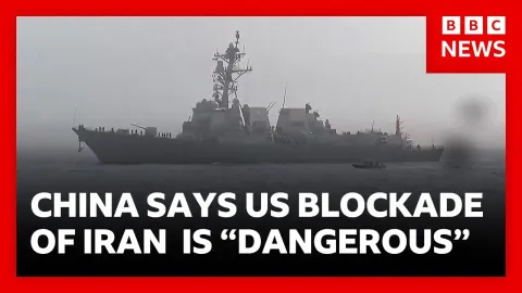 China condemns US blockade of Strait of Hormuz as dangerous and irresponsible