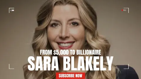 How Sara Blakely Built a Billion Dollar Empire from a Simple Idea