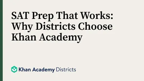 How School Districts Boost SAT Scores with Khan Academy Partnership