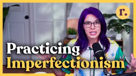 How to Loosen Perfectionism's Grip and Embrace Imperfectionism for a More Joyful Life