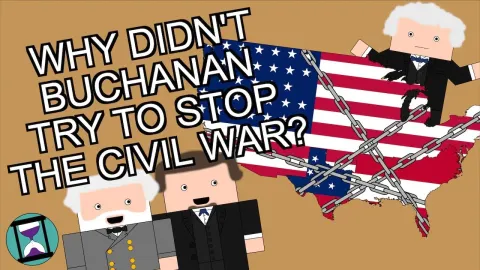 Why James Buchanan Failed to Prevent the Civil War