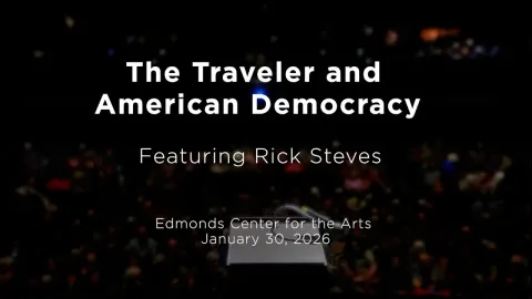 Rick Steves on the Threat to American Democracy and the Rise of Authoritarianism