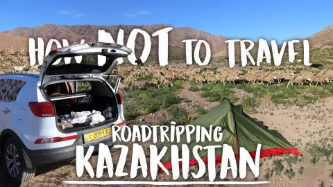 Travel Disasters in Kazakhstan: How Not to Road Trip Through Central Asia