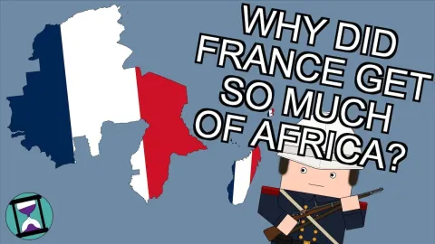 Why France Claimed the Largest Share of Africa During the Scramble