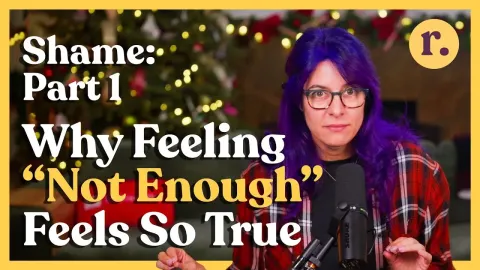 Understanding Shame: Why Feeling Not Enough Shapes Your Life and How to Break Free