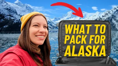 Packing Alaska Travel Guide and Tips