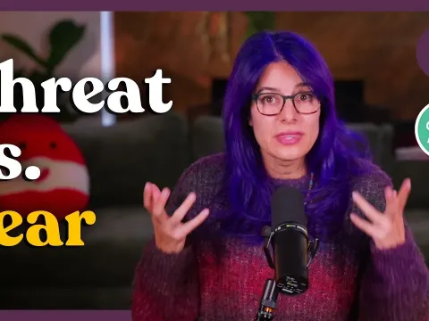 Fear vs Threat: How to Tell the Difference and Stay Present