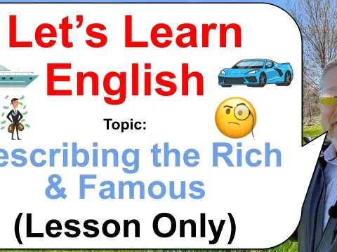 How to Describe the Rich and Famous: Key Vocabulary and Phrases