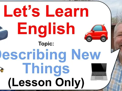 How to Describe New Things in English: Vocabulary and Examples