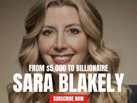 How Sara Blakely Built a Billion Dollar Empire from a Simple Idea