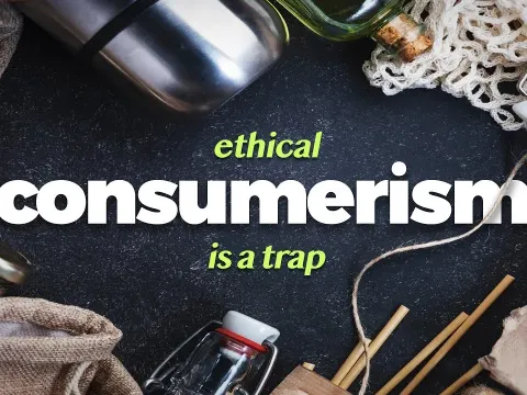 The Illusion of Ethical Consumerism and Why It Fails to Change Capitalism