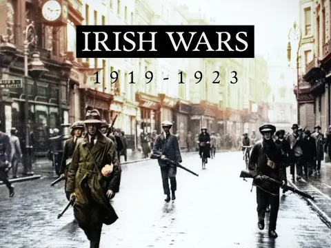 Ireland's Wars of Independence and Civil War 1919-1923