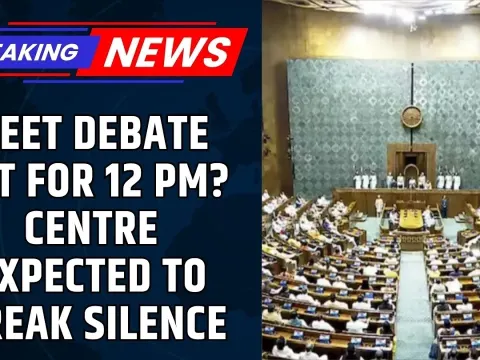Government Likely to Hold Formal Debate on NEET Issue in Parliament at Noon