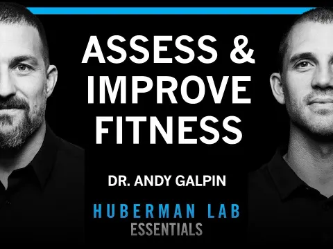 How to Assess and Improve Every Aspect of Your Fitness with Dr. Andy Galpin
