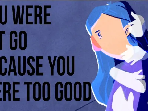 Why Being Too Good Can Get You Let Go