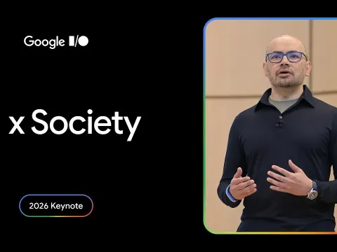 Google I/O 2026 Keynote: AI Advances, Gemini 3.5, and the Path to AGI
